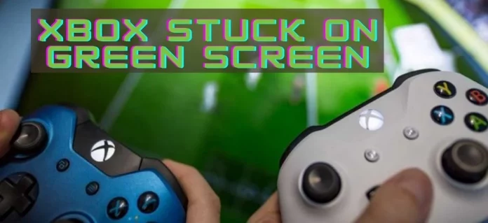 Xbox Stuck On Green Screen
